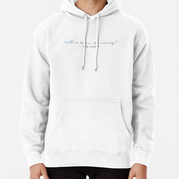 Will we talk? Sam Fender Pullover Hoodie RB1412 product Offical samfender Merch